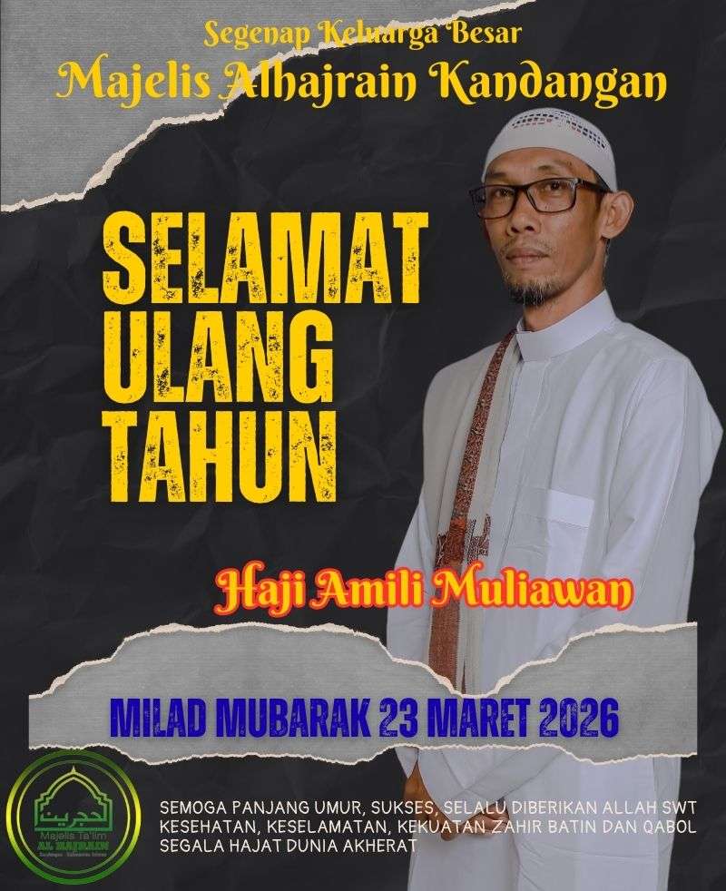 Keluarga Besar Majelis Alhajrain Kandangan Ucapkan Selamat Milad kepada Pak Haji Amili Muliawan ( 23 Maret 2026)