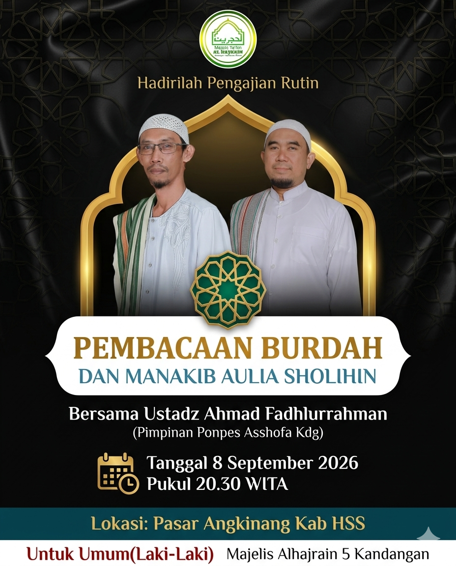 Pembacaan Burdah ( 8 September 2026 ) dan Manakib Aulia di Majelis Alhajrain 5 Pasar Angkinang Kandangan