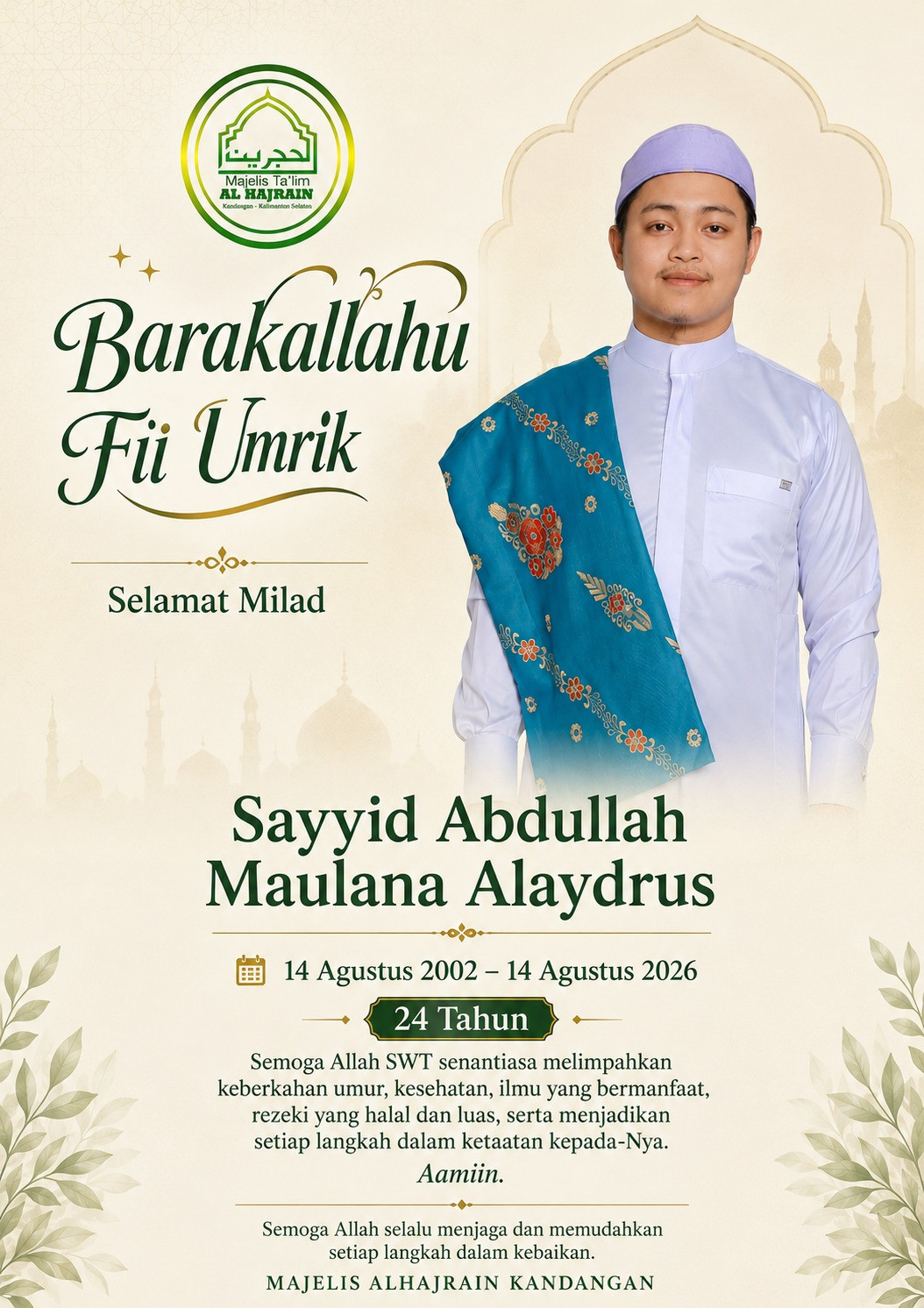 Ucapan Selamat Milad ke-24 Sayyid Abdullah Maulana Alaydrus dari Majelis Alhajrain Kandangan